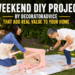7 Weekend DIY Projects by decoratoradvice That Add Real Value to Your Home